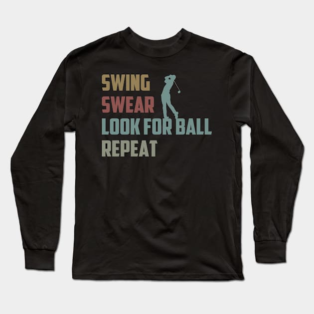 Funny Golfer Swing Swear Look For Ball Repeat Golf Player / Gift for Women / Christmas Gifts Long Sleeve T-Shirt by First look